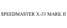 SPEEDMASTER X-33 MARK II trademark