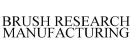 BRUSH RESEARCH MANUFACTURING trademark
