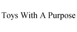 TOYS WITH A PURPOSE trademark