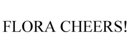 FLORA CHEERS! trademark