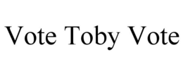 VOTE TOBY VOTE trademark