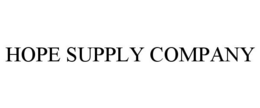 HOPE SUPPLY COMPANY trademark