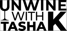 UNWINE WITH TASHA K trademark