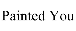 PAINTED YOU trademark