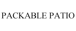 PACKABLE PATIO trademark