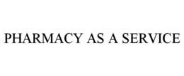 PHARMACY AS A SERVICE trademark