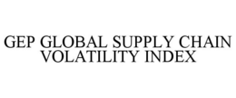 GEP GLOBAL SUPPLY CHAIN VOLATILITY INDEX trademark