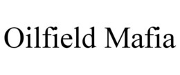 OILFIELD MAFIA trademark