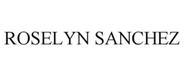 ROSELYN SANCHEZ trademark