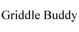 GRIDDLE BUDDY trademark