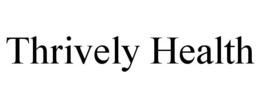 THRIVELY HEALTH trademark