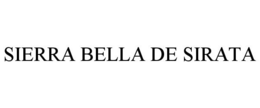 SIERRA BELLA DE SIRATA trademark