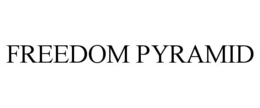 FREEDOM PYRAMID trademark