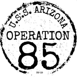 U.S.S. ARIZONA OPERATION 85 trademark