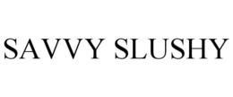 SAVVY SLUSHY trademark