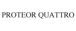 PROTEOR QUATTRO trademark
