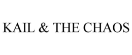 KAIL & THE CHAOS trademark