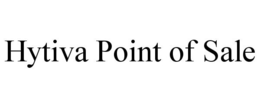HYTIVA POINT OF SALE trademark