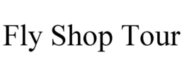 FLY SHOP TOUR trademark