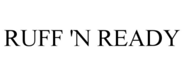 RUFF 'N READY trademark