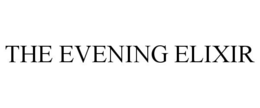 THE EVENING ELIXIR trademark
