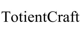 TOTIENTCRAFT trademark