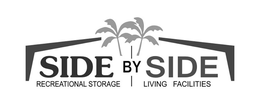SIDE BY SIDE RECREATIONAL STORAGE LIVING FACILITIES trademark