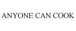 ANYONE CAN COOK trademark