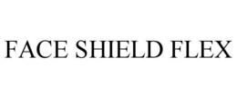 FACE SHIELD FLEX trademark
