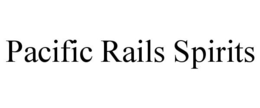 PACIFIC RAILS SPIRITS trademark