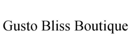 GUSTO BLISS BOUTIQUE trademark