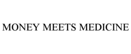 MONEY MEETS MEDICINE trademark