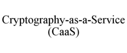 CRYPTOGRAPHY-AS-A-SERVICE (CAAS) trademark