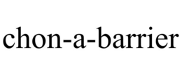 CHON-A-BARRIER trademark