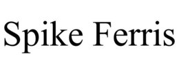 SPIKE FERRIS trademark