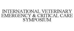 INTERNATIONAL VETERINARY EMERGENCY & CRITICAL CARE SYMPOSIUM trademark