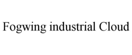 FOGWING INDUSTRIAL CLOUD trademark