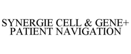 SYNERGIE CELL & GENE+ PATIENT NAVIGATION trademark