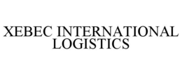 XEBEC INTERNATIONAL LOGISTICS trademark