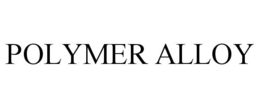 POLYMER ALLOY trademark