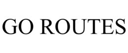 GO ROUTES trademark