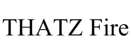 THATZ FIRE trademark