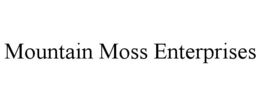 MOUNTAIN MOSS ENTERPRISES trademark