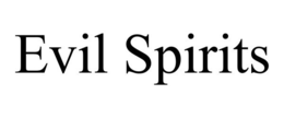 EVIL SPIRITS trademark