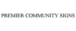 PREMIER COMMUNITY SIGNS trademark
