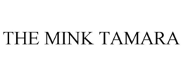 THE MINK TAMARA trademark