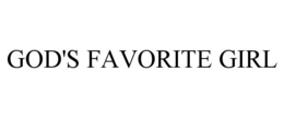 GOD'S FAVORITE GIRL trademark