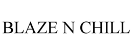 BLAZE N CHILL trademark