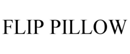 FLIP PILLOW trademark