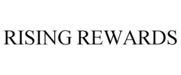 RISING REWARDS trademark